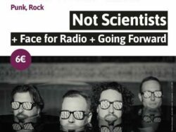 Concert – Not Scientists, Face for Radio et Going Foward BCR